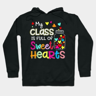 My Class Is Full Of Sweet Hearts Shirt Hoodie